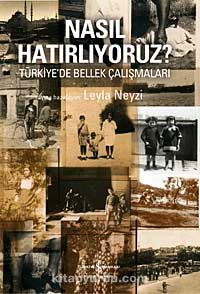 Nasıl Hatırlıyoruz? & Türkiye'de Bellek Çalışmaları