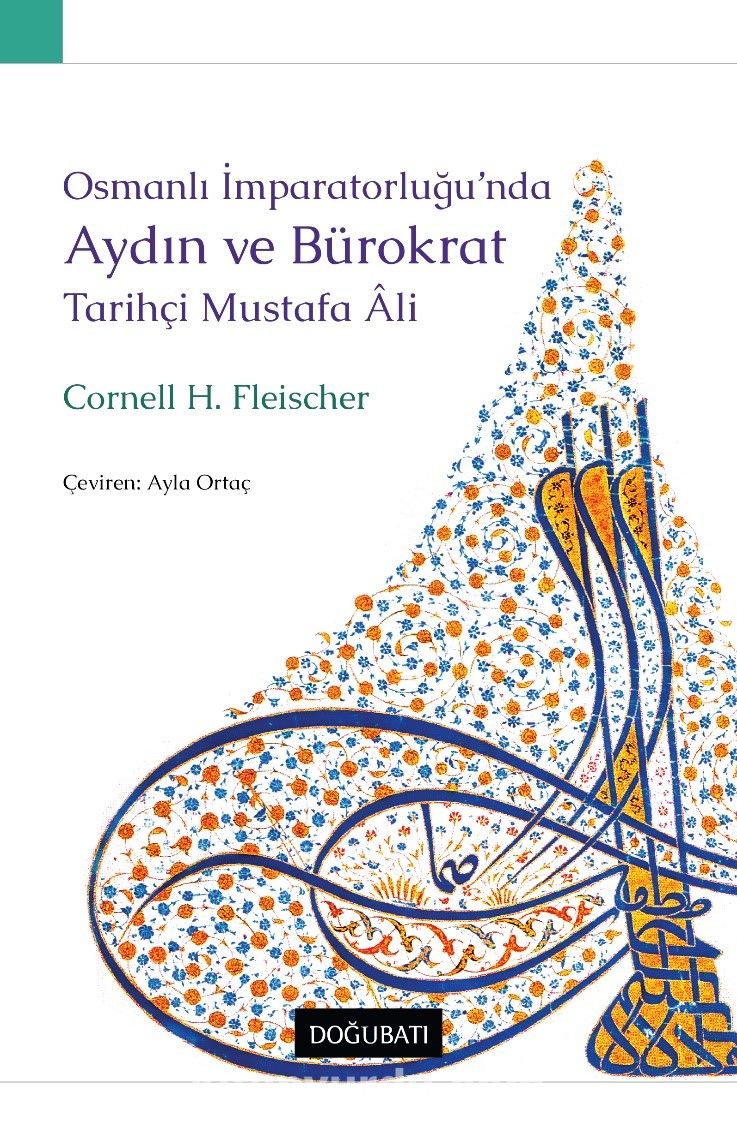 Osmanlı İmparatorluğu’nda Aydın Ve Bürokrat Tarihçi Mustafa Âli