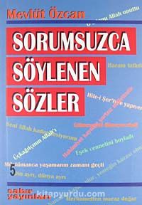 Sorumsuzca Söylenen Sözler 5