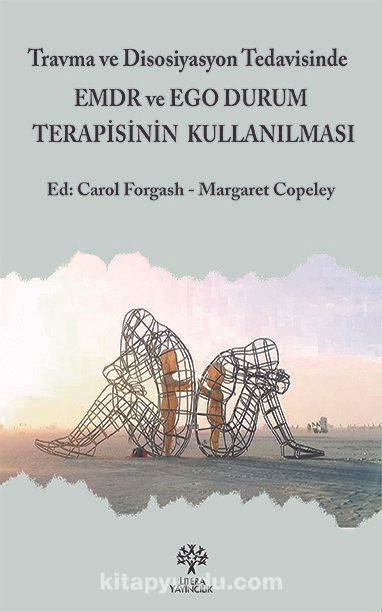 Travma ve Disosiyasyon Tedavisinde EMDR ve Ego Durum Terapisinin Kullanılması