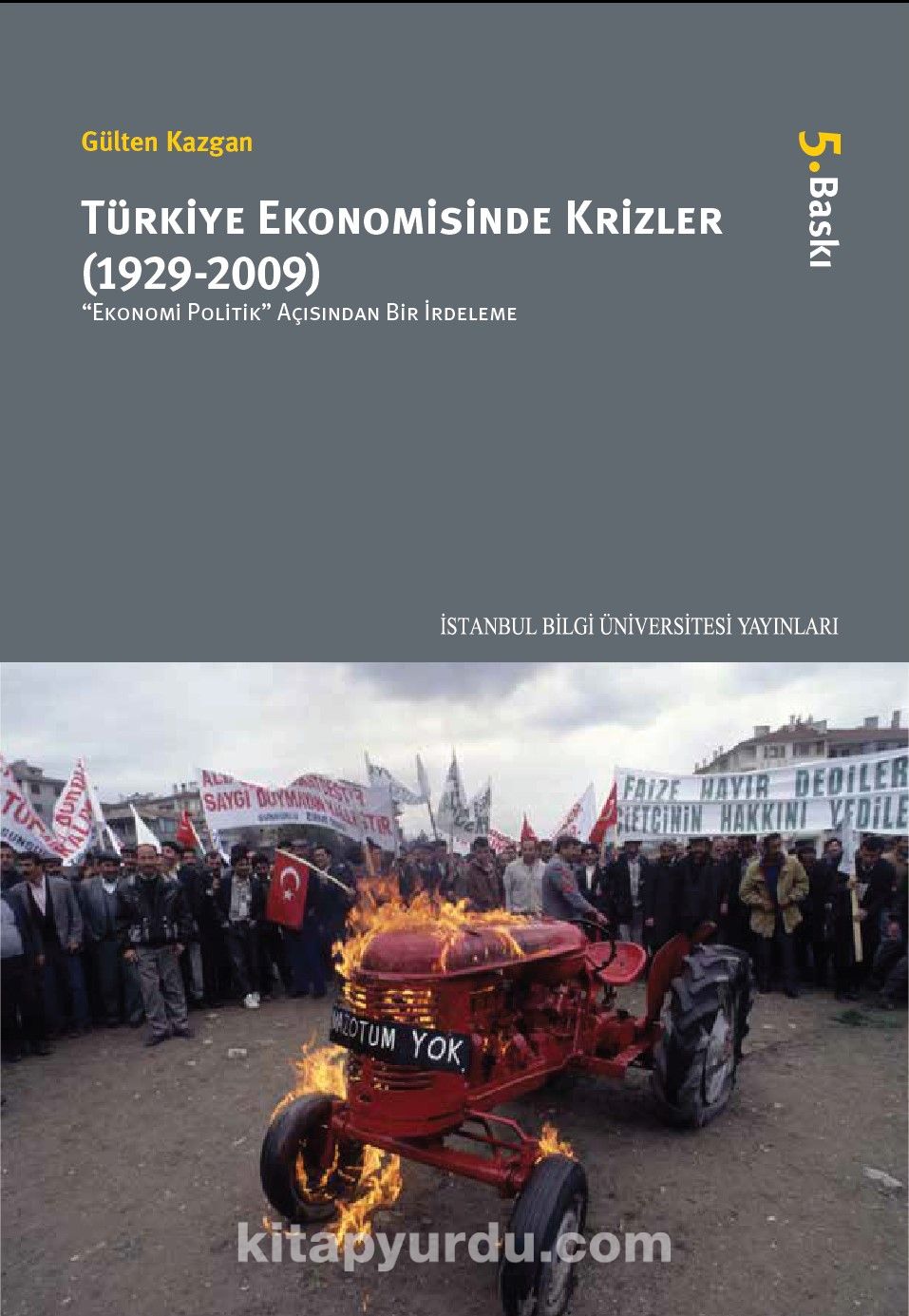 Türkiye Ekonomisinde Krizler (1929-2009) & Ekonomi Politik Açısından Bir İrdeleme