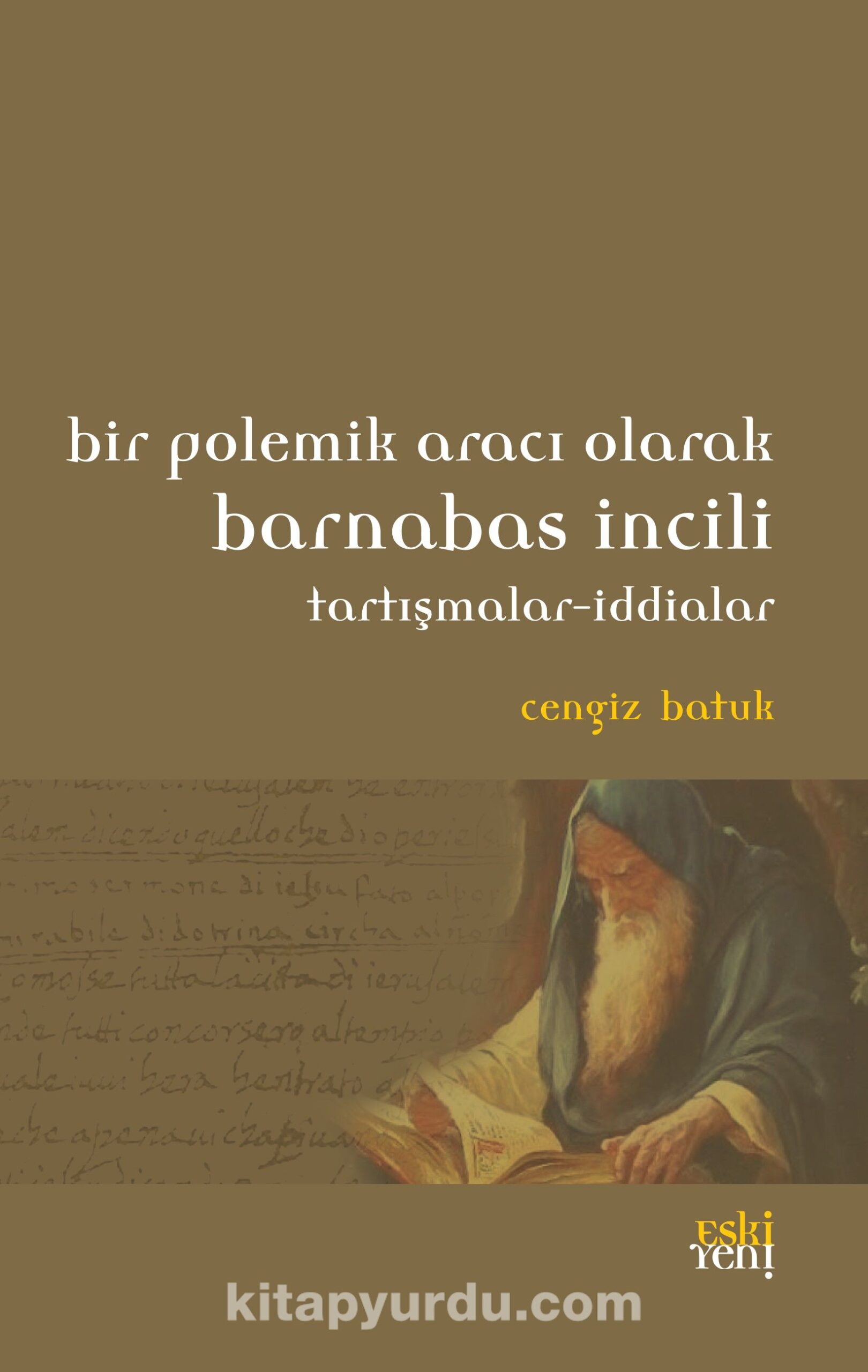 Bir Polemik Aracı Olarak Barnabas İncili & Tartışmalar-İddialar