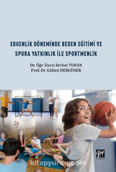 Ergenlik Döneminde Beden Eğitimi ve Spora Yatkınlık ile Sportmenlik