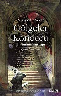 Gölgeler Koridoru & Bir Sufinin Günlüğü