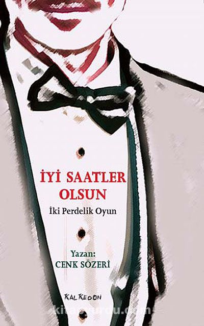 İyi Saatler Olsun & İki Perdelik Oyun