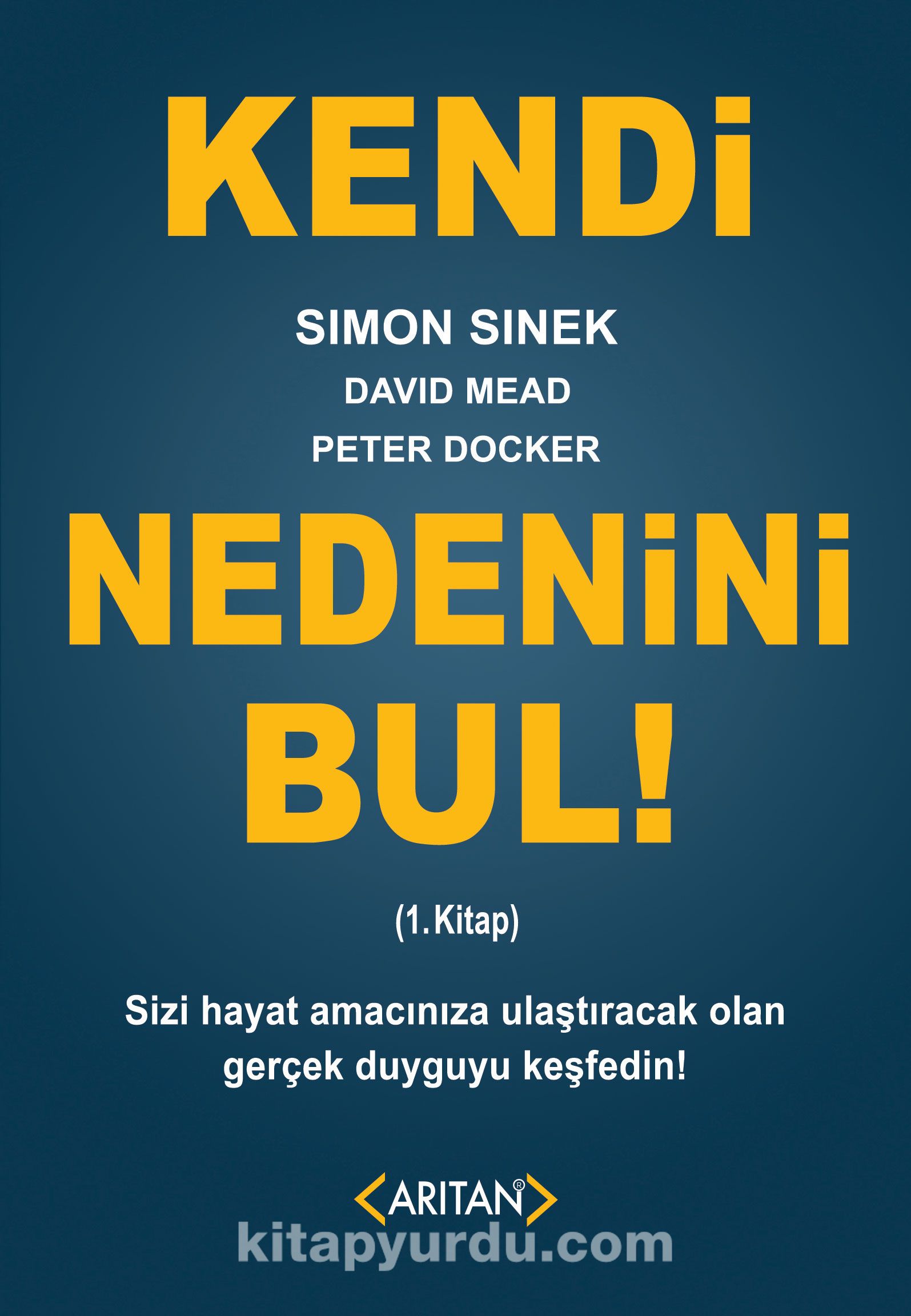 Kendi Nedenini Bul!