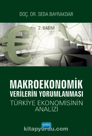 Makroekonomik Verilerin Yorumlanması - Türkiye Ekonomisinin Analizi