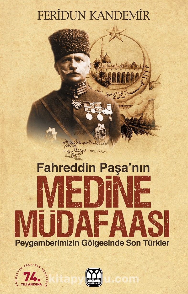 Medine Müdafaası  Peygamberimizin Gölgesindeki Son Türkler Fahreddin Paşa