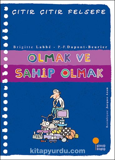 Olmak ve Sahip Olmak  Çıtır Çıtır Felsefe (27. Kitap)