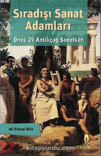 Sıradışı Sanat Adamları & Öncü 29 Antikçağ Sanatkarı