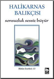 Sonsuzluk Sessiz Büyür & Eski İzmir, Tarih Söyleşileri, Büyük Kukuriko Öteden Beriden / Bütün Eserleri 13