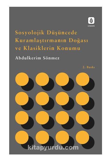 Sosyolojik Düşüncede Kuramlaştırmanın Doğası ve Klasiklerin Konumu