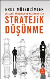 Stratejik Düşünme & Geleceği Yönetmek ve Kazanmak İçin