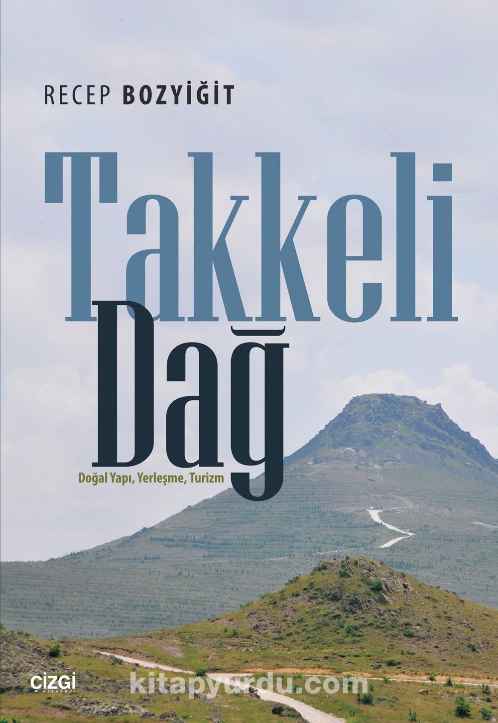 Takkeli Dağ & Doğal Yapı, Yerleşme, Turizm