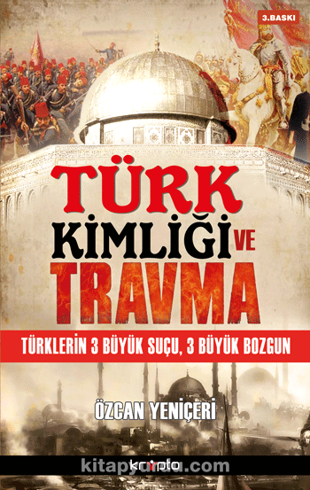 Türk Kimliği ve Travma & Türklerin 3 Büyük Suçu, 3 Büyük Bozgun