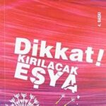 Dikkat! Kırılacak Eşya