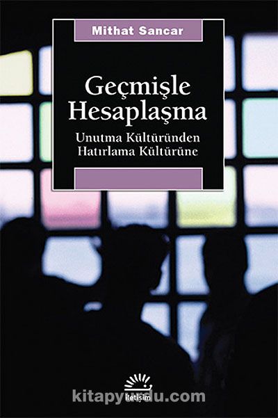 Geçmişle Hesaplaşma & Unutma Kültüründen Hatırlama Kültürüne