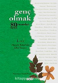 Genç Olmak-80 Yazardan 80 Öykü 1. Cilt