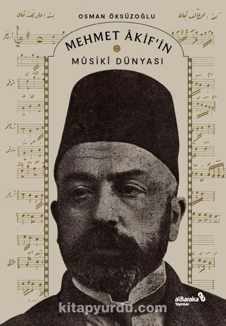 Mehmet Âkif’in Mûsikî Dünyası