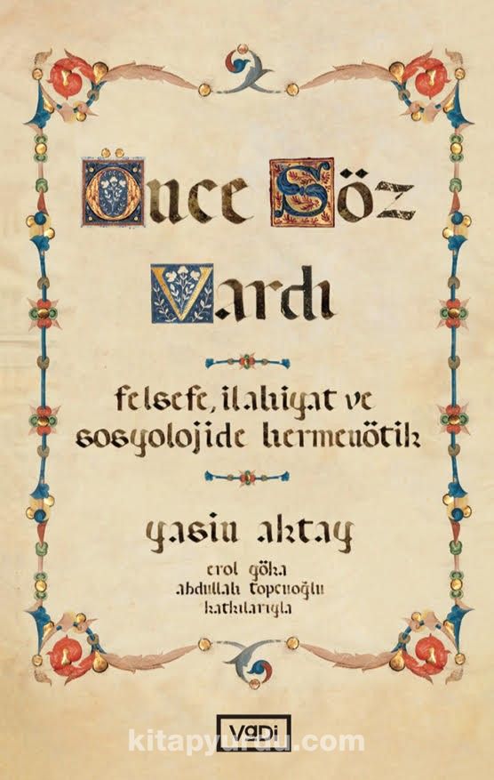 Önce Söz Vardı (Ciltli) & Felsefe, İlahiyat ve Sosyolojide Hermenötik