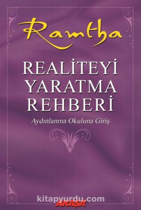 Realiteyi Yaratma Rehberi & Aydınlanma Okuluna Giriş