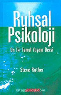 Ruhsal Psikoloji & On İki Temel Yaşam Dersi