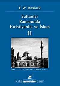 Sultanlar Zamanında Hıristiyanlık ve İslam 2. Cilt