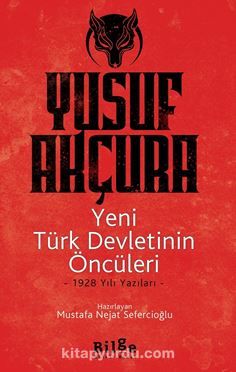 Yeni Türk Devletinin Öncüleri -1928 Yılı Yazıları