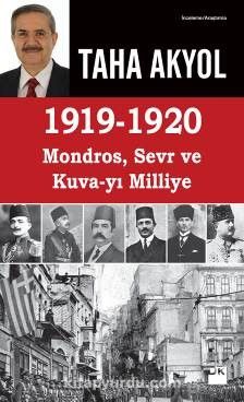 1919 -1920 Mondros, Sevr ve Kuva-yı Milliye