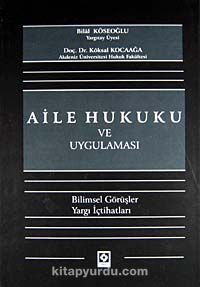 Aile Hukuku ve Uygulaması & Bilimsel Görüşler - Yargı İçtihatları