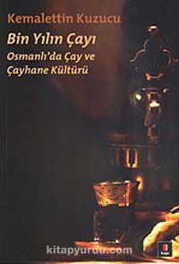 Bin Yılın Çayı & Osmanlı'da Çay ve Çayhane Kültürü