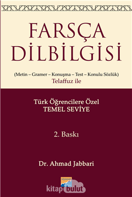 Farsça Dilbilgisi (Metin-Gramer-Konuşma-Test-Konulu Sözlük) Telaffuz ile & Türk Öğrencilere Özel (Temel Düzeyi)