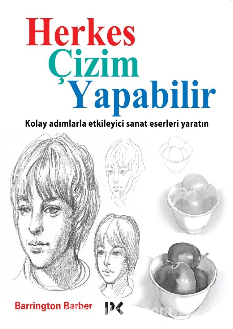 Herkes Çizim Yapabilir & Kolay Adımlarla Etkileyici Sanat Eserleri Yaratın