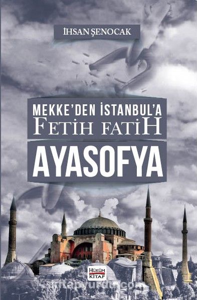 Mekke’den İstanbul’a Fetih Fatih Ayasofya