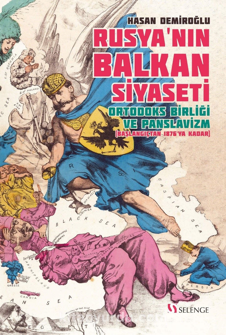 Rusya’nın Balkan Siyaseti Ortodoks Birliği ve Panslavizm (Başlangıçtan 1876’ya Kadar)