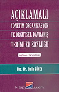 Açıklamalı Yönetim-Organizasyon ve Örgütsel Davranış Terimler Sözlüğü