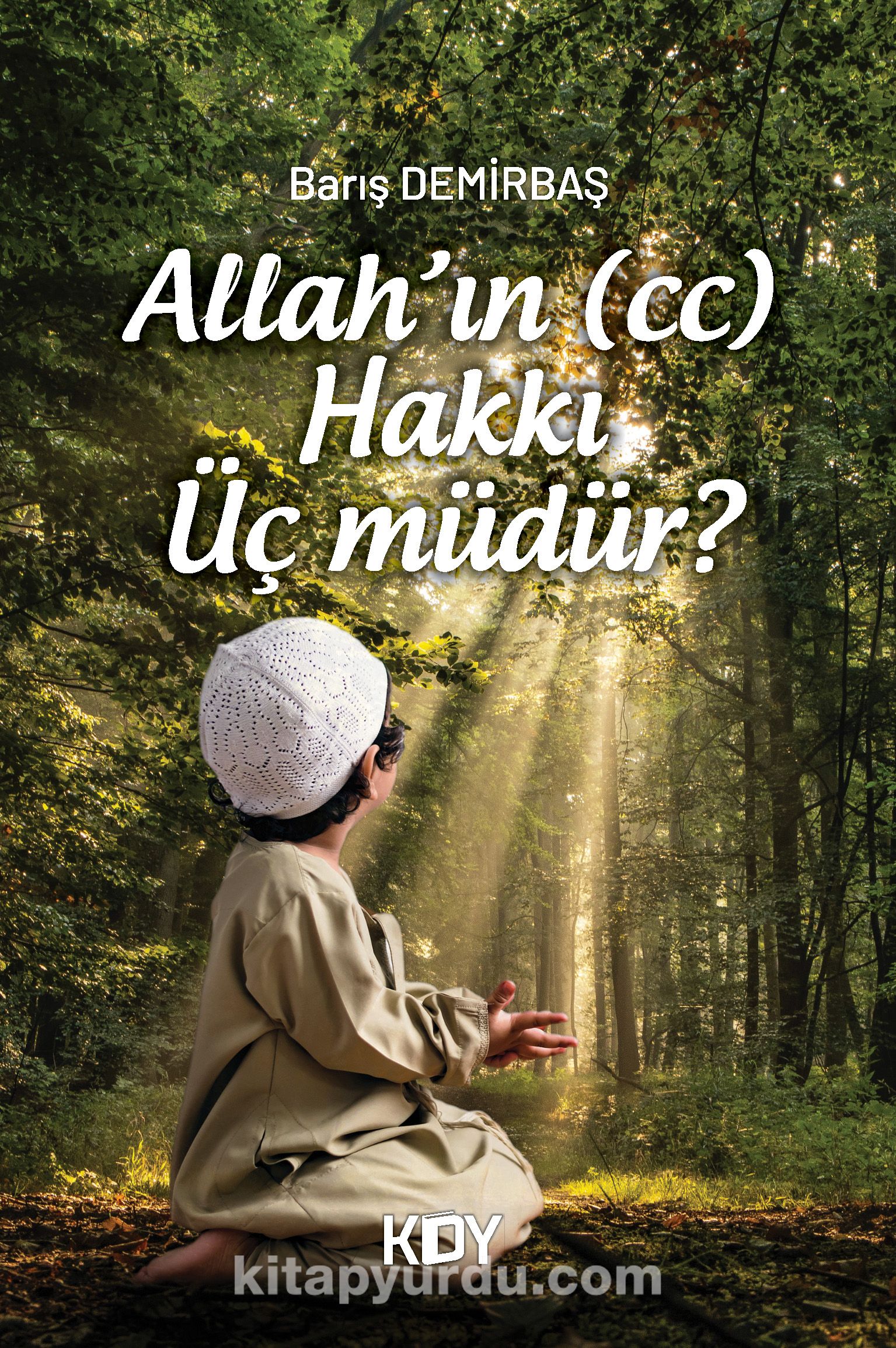 Allah'ın Hakkı Üç Müdür?