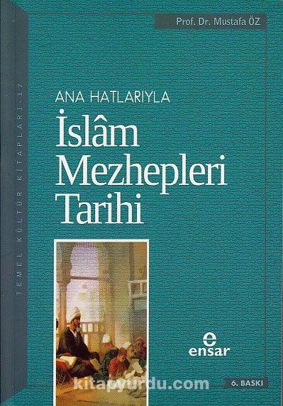 Ana Hatlarıyla İslam Mezhepleri Tarihi