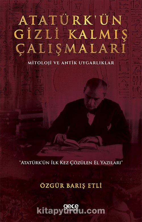 Atatürk’ün Gizli Kalmış Çalışmaları