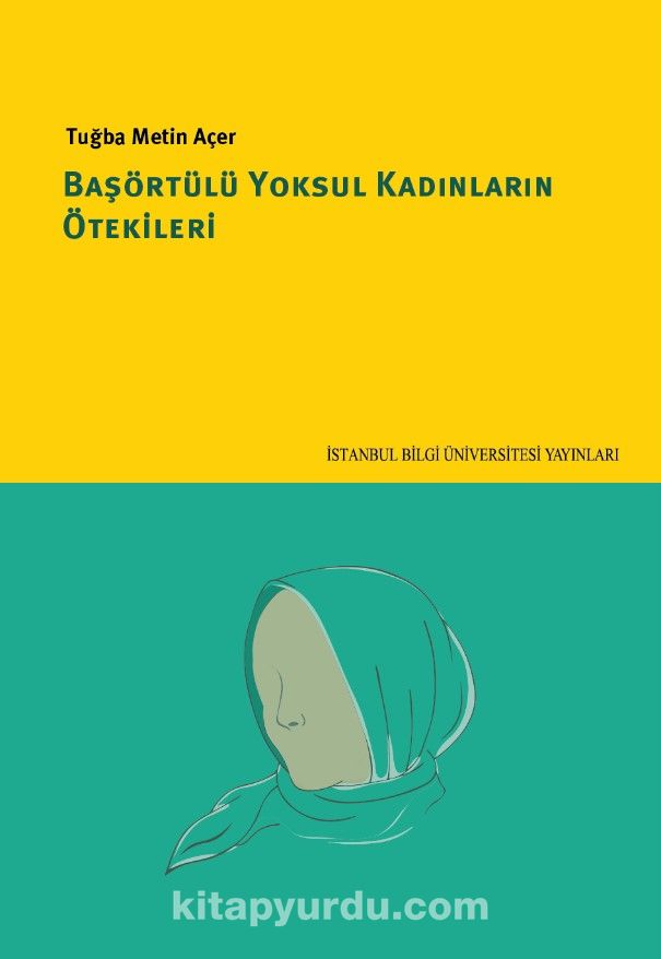 Başörtülü Yoksul Kadınların Ötekileri