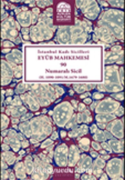 İstanbul Kadı Sicilleri Eyüb Mahkemesi 90 Numaralı Sicil (H.1090-1091/M.1679-1680)