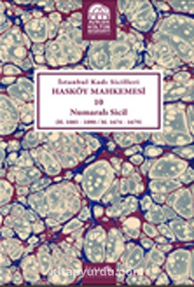 İstanbul Kadı Sicilleri Hasköy Mahkemesi 10 Numaralı Sicil (H.1085-1090/M.1674-1679)