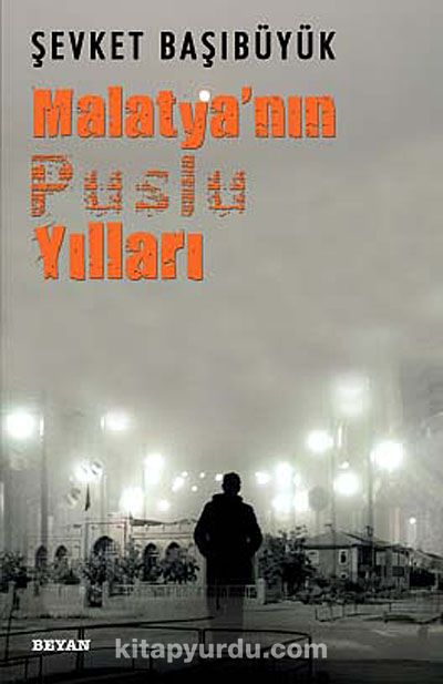 Malatya'nın Puslu Yılları