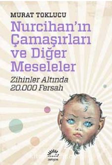 Nurcihan'ın Çamaşırları ve Diğer Meseleler & Zihinler Altında 20.000 Fersah