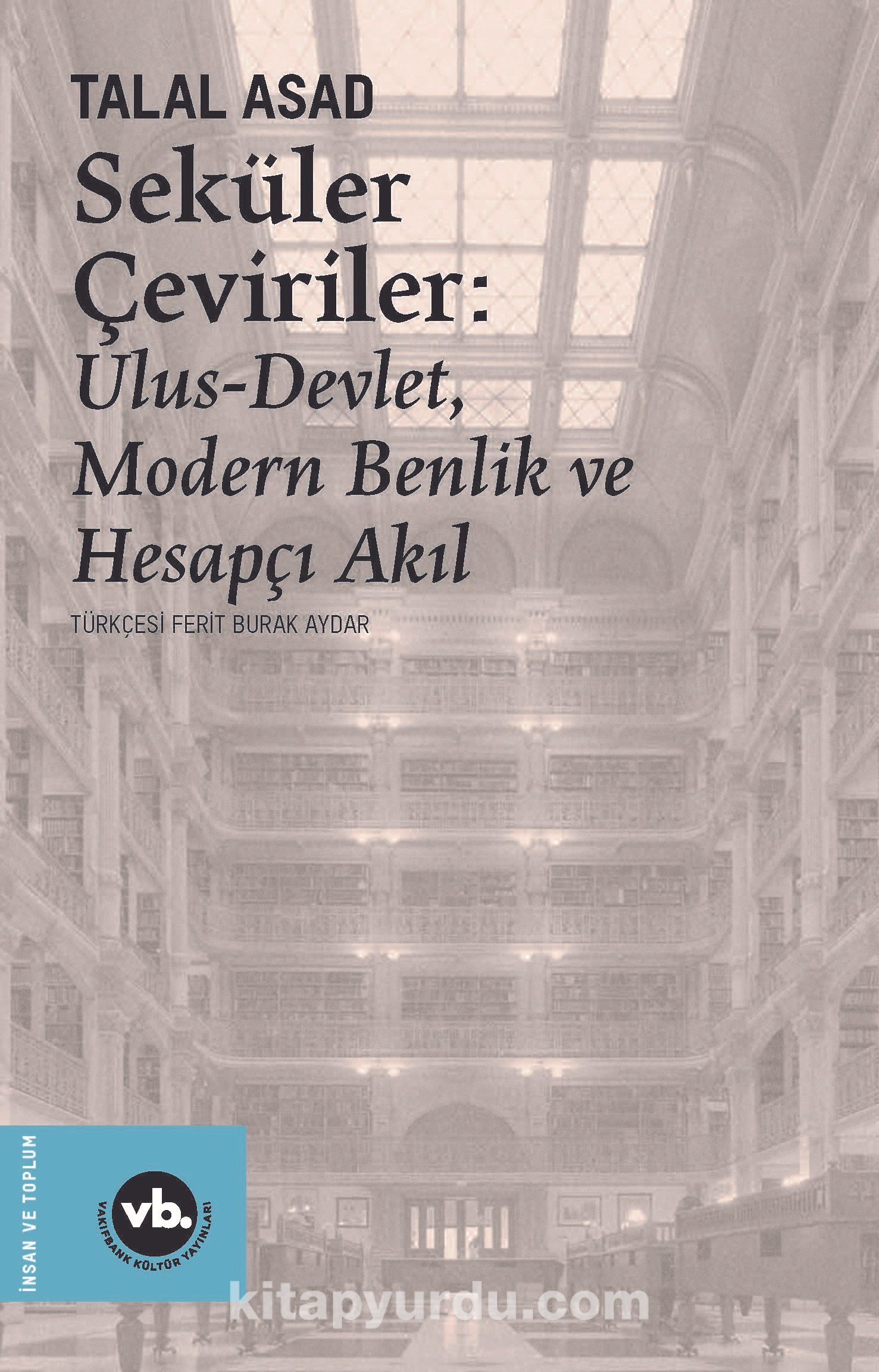 Seküler Çeviriler: Ulus-Devlet, Modern Benlik ve Hesapçı Akıl