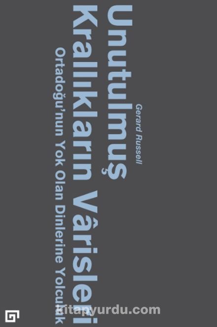 Unutulmuş Krallıkların Varisleri: Ortadoğu'nun Yok Olan Dinlerine Yolculuk