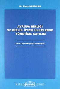 Avrupa Birliği ve Birlik Üyesi Ülkelerde Yönetime Katılım / Birlik Adayı Türkiye İçin Perspektifler