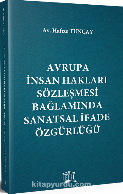 Avrupa İnsan Hakları Sözleşmesi Bağlamında Sanatsal İfade Özgürlüğü