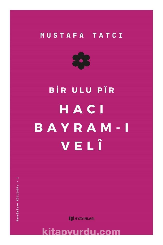 Bir Ulu Pir Hacı Bayram-ı Veli