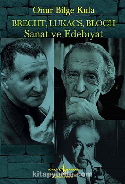 Brecht, Lukacs, Bloch Sanat Ve Edebiyat